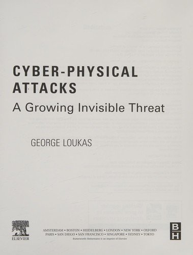 Cyber-Physical Attacks: A Growing Invisible Threat