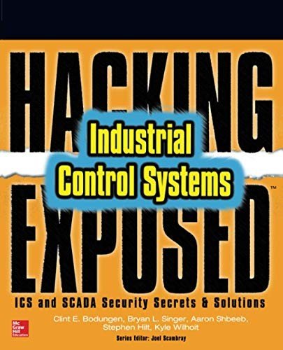 Hacking Exposed Industrial Control Systems: ICS and SCADA Security Secrets & Solutions